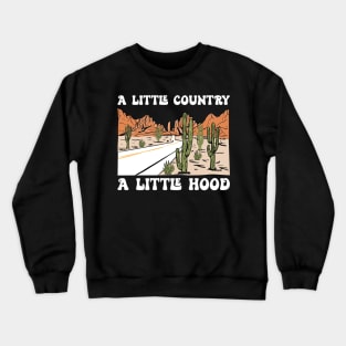 A Little Country A Little Hood Music Concert Gift Crewneck Sweatshirt